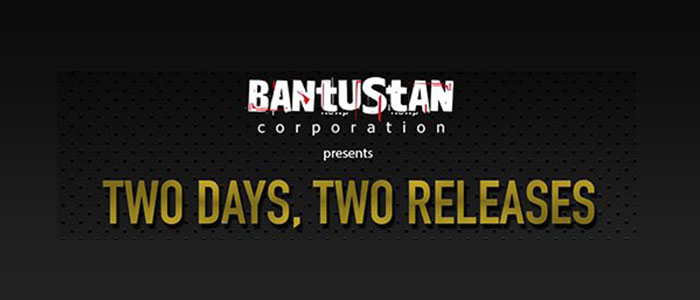 Bantustan Corporation presenta: Two days, Two releases